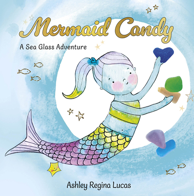 Mermaid Candy: A Sea Glass Adventure 0764370731 Book Cover