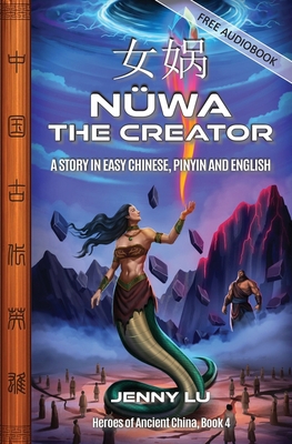 Nüwa the Creator: A Story in Easy Chinese, Piny... 1959043781 Book Cover