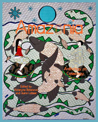 Amazonia: Anthology as Cosmology 395679611X Book Cover