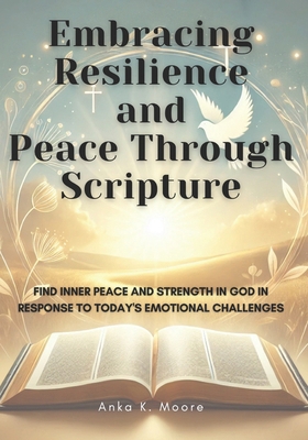 Embracing Resilience and Peace Through Scriptur... B0DLGDWQ6L Book Cover