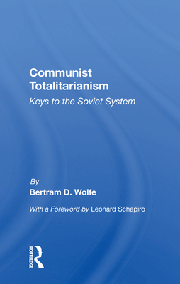 Communist Totalitarianism: Keys to the Soviet S... 0367155869 Book Cover