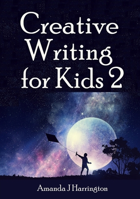 Creative Writing for Kids 2 0244499705 Book Cover