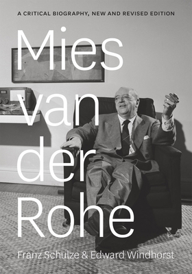 Mies Van Der Rohe: A Critical Biography 022615145X Book Cover