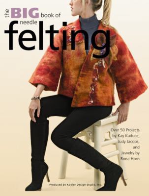 Big Book of Needle Felting (Leisure Arts #4414) 1601406584 Book Cover