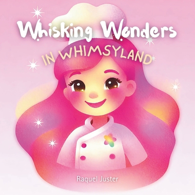Whisking Wonders in Whimsyland B0CZTS7XXQ Book Cover