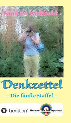 Norbert Wickbold: Denkzettel 5: Die fünfte Staffel [German] 3743928256 Book Cover