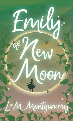 Emily of New Moon 1528770919 Book Cover