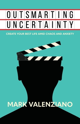 Outsmarting Uncertainty: Create Your Best Life ... 1737524406 Book Cover