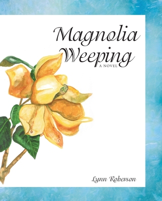 Magnolia Weeping 1973673746 Book Cover