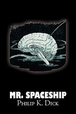 Mr. Spaceship by Philip K. Dick, Science Fictio... 1606644424 Book Cover