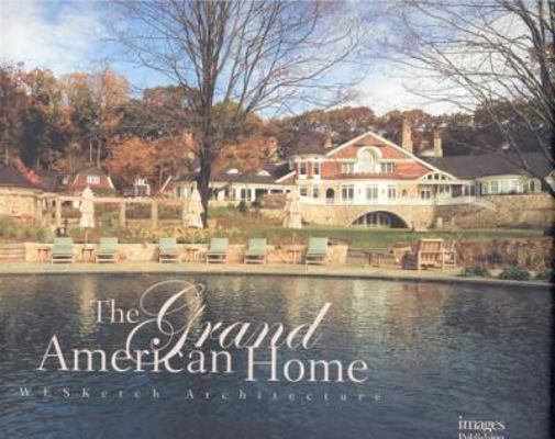 The Grand American Home (Wesketch Architecture) 1864701811 Book Cover