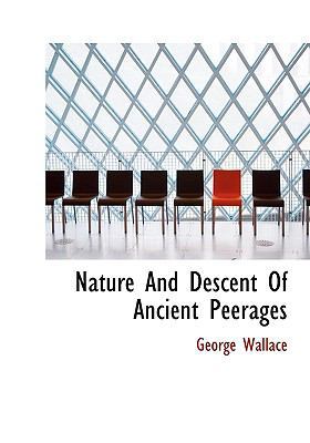 Nature and Descent of Ancient Peerages 1117992926 Book Cover