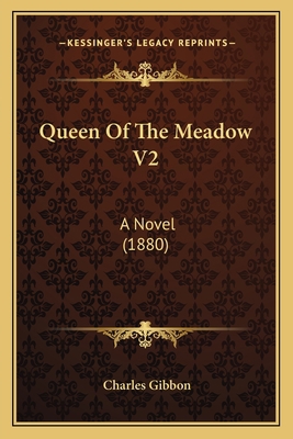 Queen Of The Meadow V2: A Novel (1880) 116568148X Book Cover