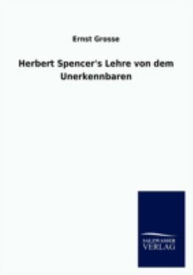 Herbert Spencer's Lehre von dem Unerkennbaren [German] 3846011770 Book Cover