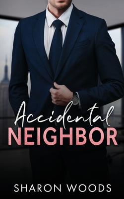 Accidental Neighbor: A single-dad romance 1763759733 Book Cover