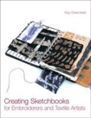 Creating Sketchbooks for Embroiderers and Texti... 071348957X Book Cover