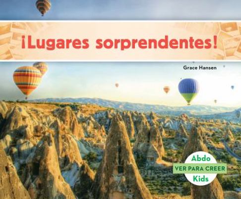 Lugares Sorprendentes! (Places to Amaze You!) [Spanish] 1680807706 Book Cover