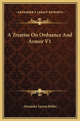 A Treatise On Ordnance And Armor V1 116935646X Book Cover