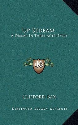 Up Stream: A Drama In Three Acts (1922) 1169033148 Book Cover