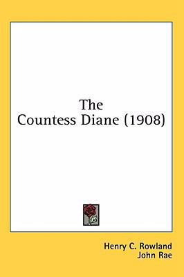 The Countess Diane (1908) 0548973385 Book Cover