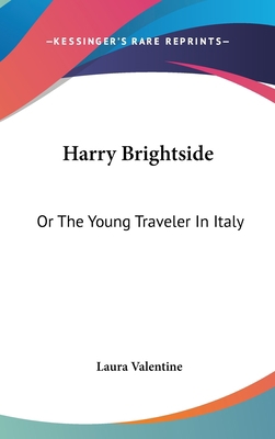 Harry Brightside: Or The Young Traveler In Italy 0548376190 Book Cover