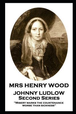 Mrs Henry Wood - Johnny Ludlow - Second Series:... 1787805905 Book Cover