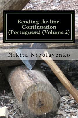 Bending the line. Continuation (Portuguese) (Vo... [Portuguese] 1519203357 Book Cover