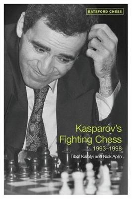 Kasparov's Fighting Chess 1993-1998 0713489944 Book Cover
