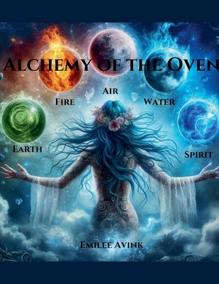 Alchemy of the Oven: Earth, Air, Fire, Water, S...            Book Cover