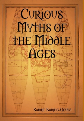 Curious Myths of the Middle Ages 1409265927 Book Cover