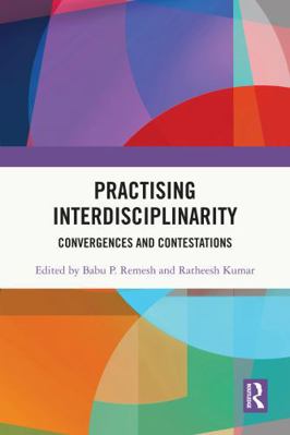 Practising Interdisciplinarity: Convergences an... 1032359447 Book Cover