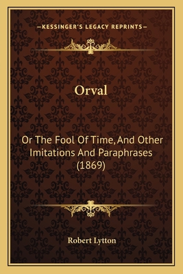 Orval: Or The Fool Of Time, And Other Imitation... 116494858X Book Cover