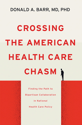 Crossing the American Health Care Chasm: Findin... 1421441330 Book Cover