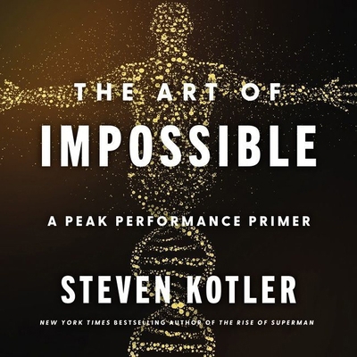 The Art of Impossible Lib/E: A Peak Performance... 1799970981 Book Cover