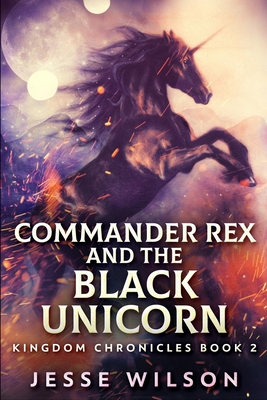 Commander Rex And The Black Unicorn: Large Prin... [Large Print] 1715824598 Book Cover