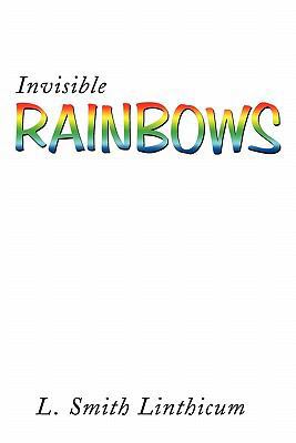 Invisible Rainbows 1452080402 Book Cover