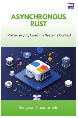 Asynchronous Rust: Master Async/Await in a Syst... B0FM3WS1GD Book Cover