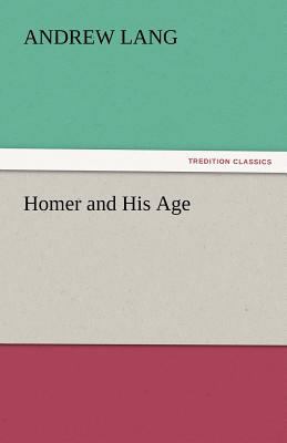 Homer and His Age 3842432445 Book Cover