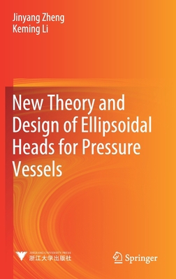 New Theory and Design of Ellipsoidal Heads for ... 9811604665 Book Cover