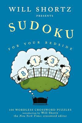 Will Shortz Presents Sudoku for Your Bedside: 1... 0312345542 Book Cover