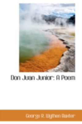 Don Juan Junior: A Poem 0559199880 Book Cover