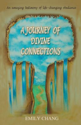 A Journey of Divine Connections 1449778410 Book Cover