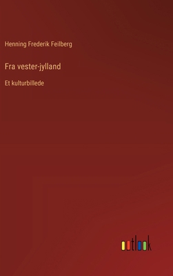 Fra vester-jylland: Et kulturbillede [Danish] 3385077214 Book Cover