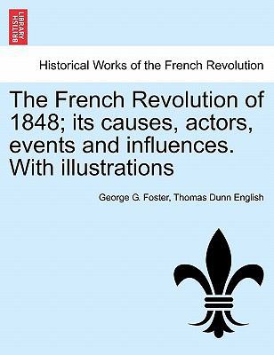 The French Revolution of 1848; Its Causes, Acto... 1241450714 Book Cover