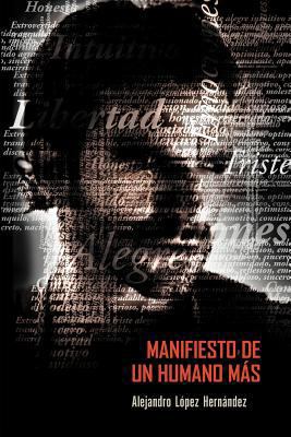 Manifiesto de Un Humano Mas [Spanish] 1463336543 Book Cover