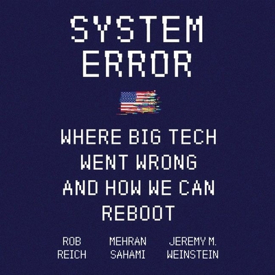 System Error Lib/E: Where Big Tech Went Wrong a... B095GHVTBS Book Cover