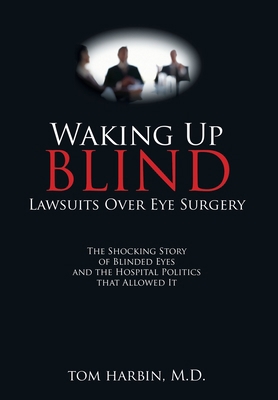 Waking Up Blind: Lawsuits over Eye Surgery 1545613117 Book Cover