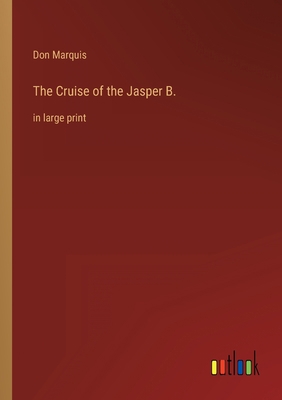 The Cruise of the Jasper B.: in large print 3368303503 Book Cover
