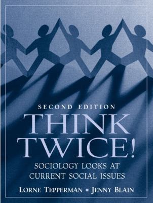 Think Twice! Sociology Looks at Current Social ... 0130995282 Book Cover