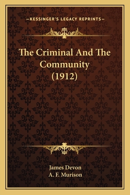The Criminal And The Community (1912) 1167008170 Book Cover